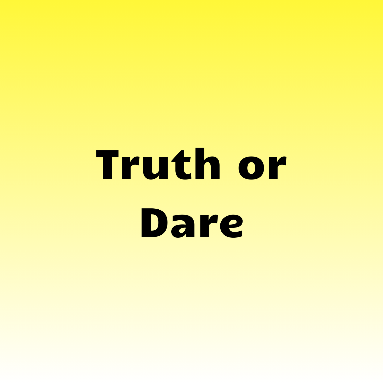 Truth or Dare