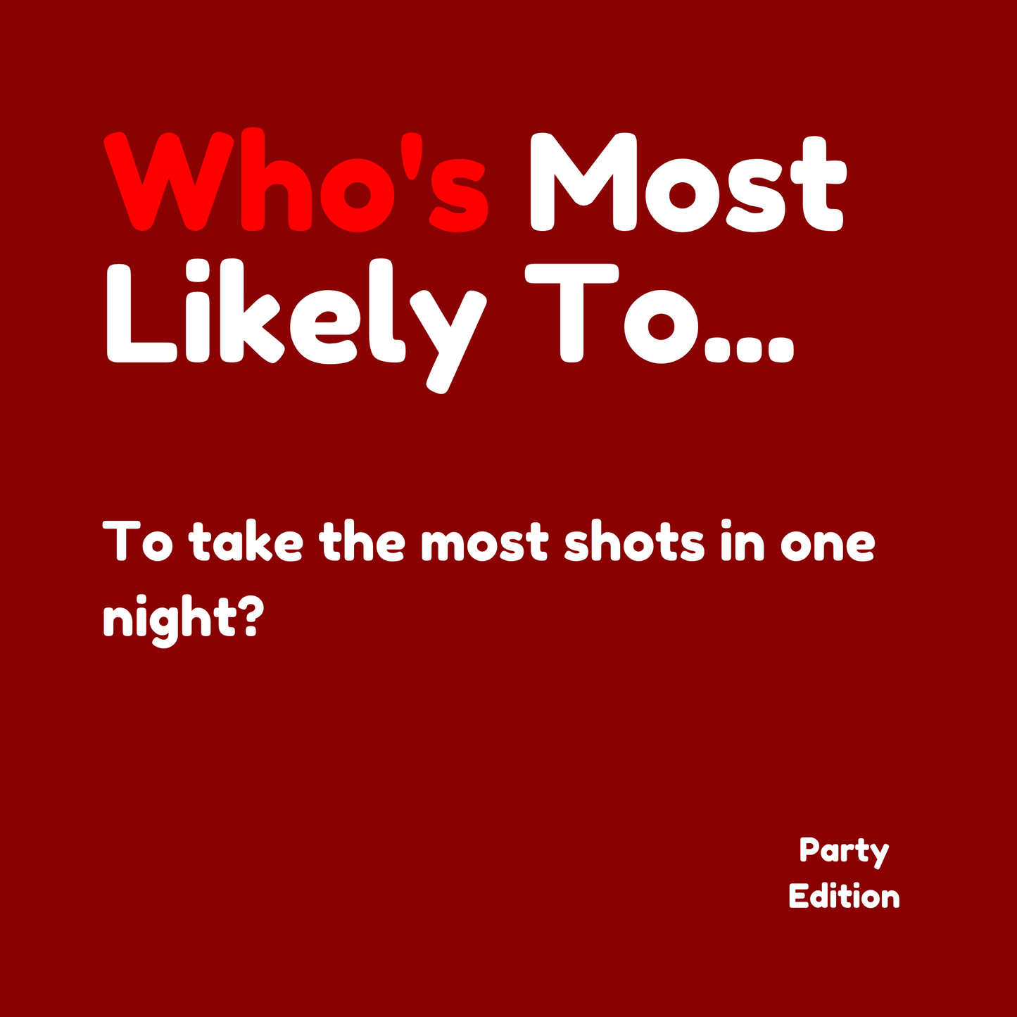 Most Likely To Party Edition Batch 2