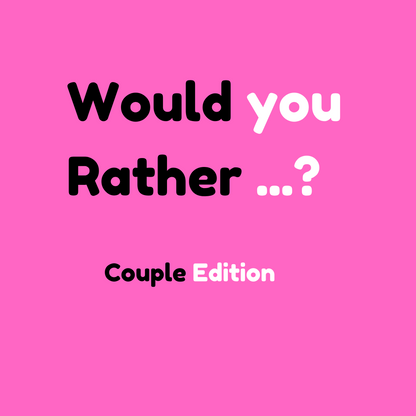 Would You Rather Couple Edition Batch 1