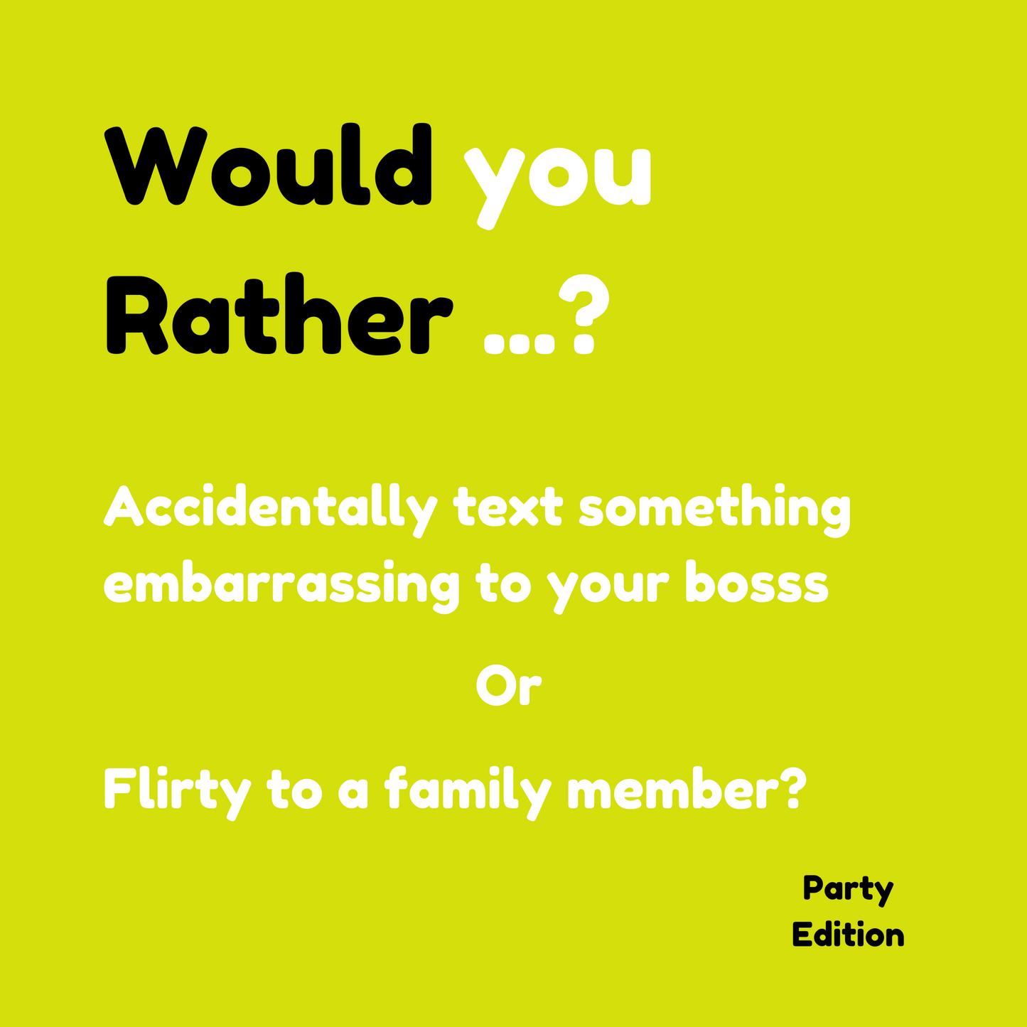 Would You Rather Party Edition Batch 4