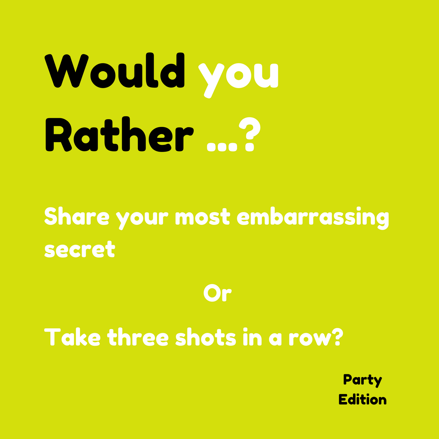 Would You Rather Party Edition Batch 4