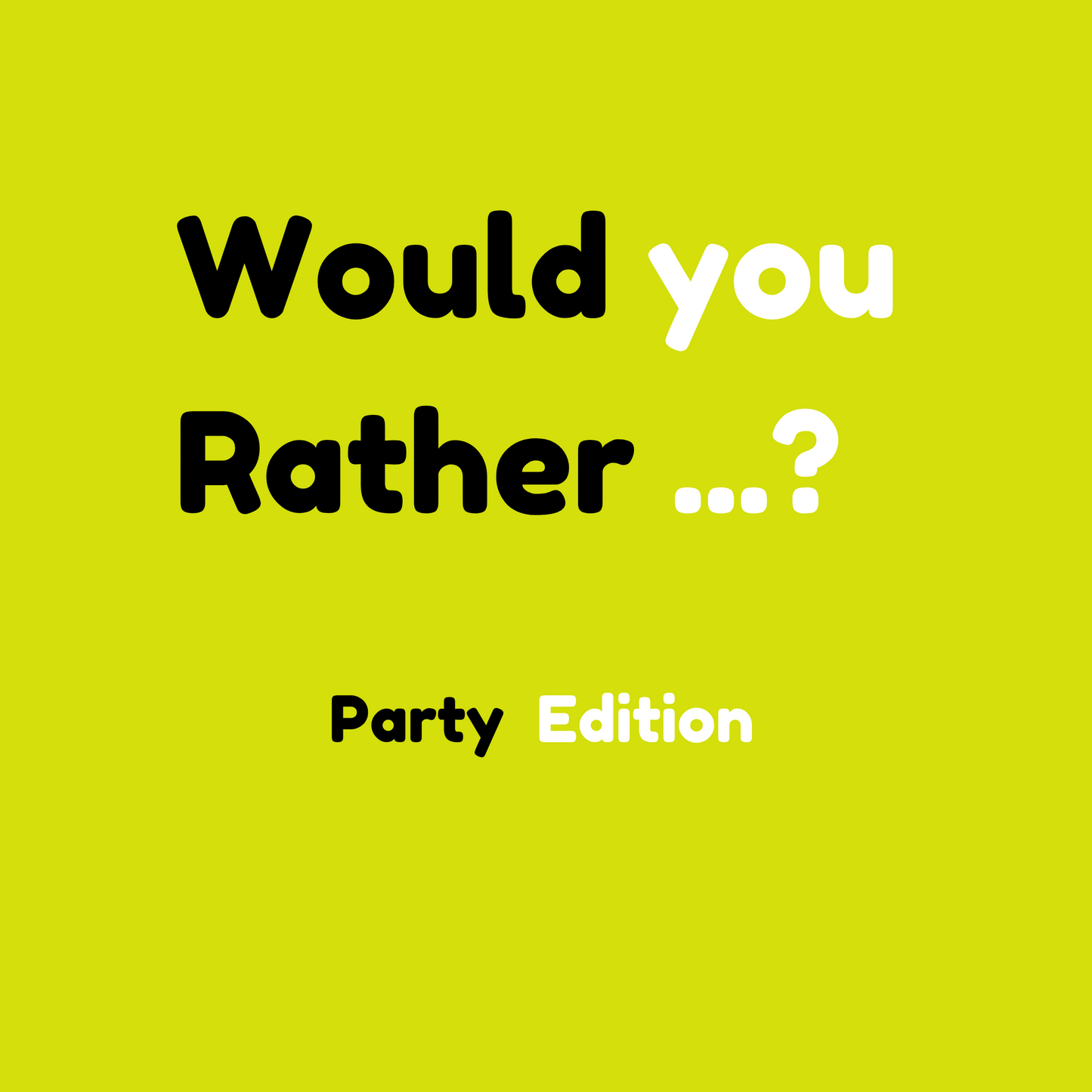 Would You Rather Party Edition Batch 4